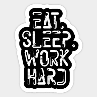 eat sleep work Sticker